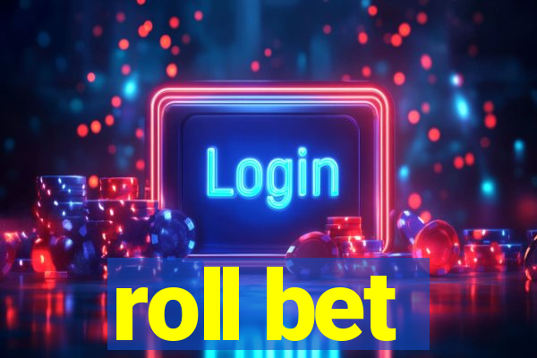 roll bet