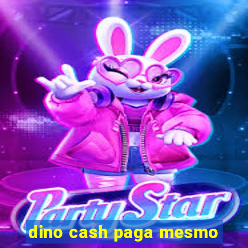 dino cash paga mesmo