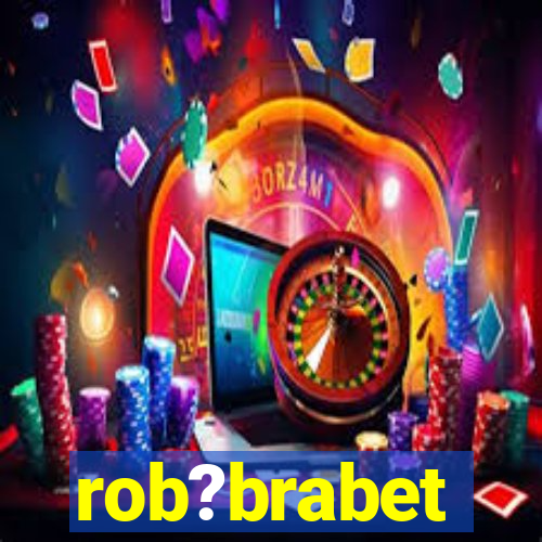 rob?brabet