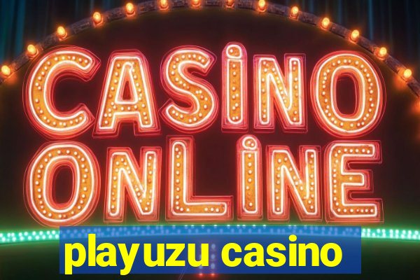 playuzu casino