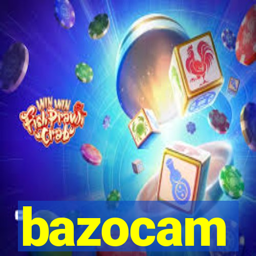 bazocam