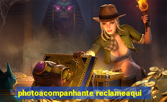 photoacompanhante reclameaqui