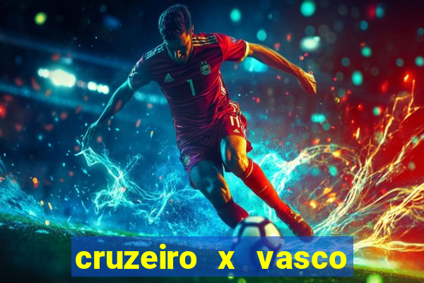 cruzeiro x vasco ao vivo