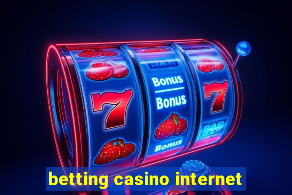 betting casino internet