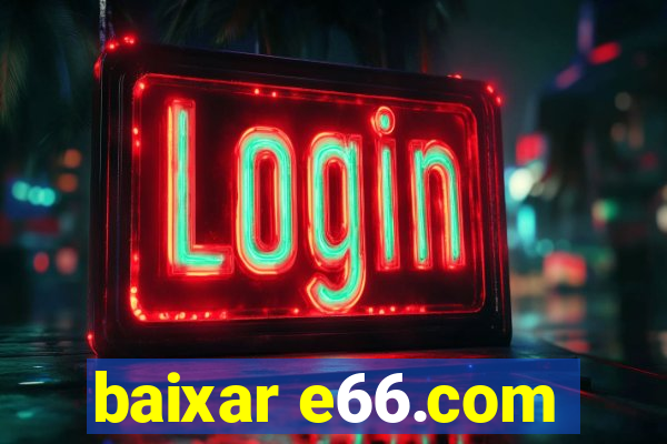 baixar e66.com