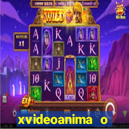 xvideoanima  o