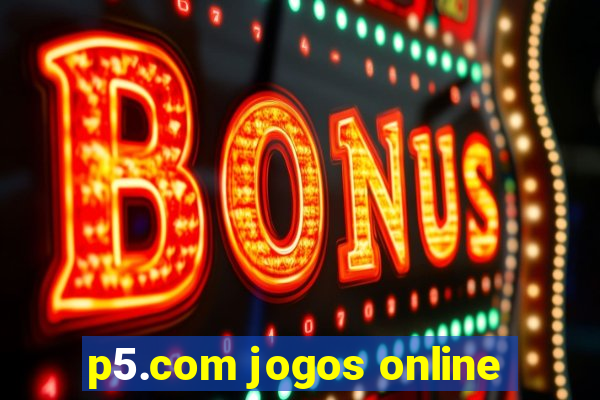 p5.com jogos online