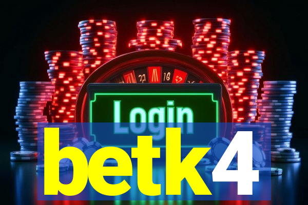 betk4