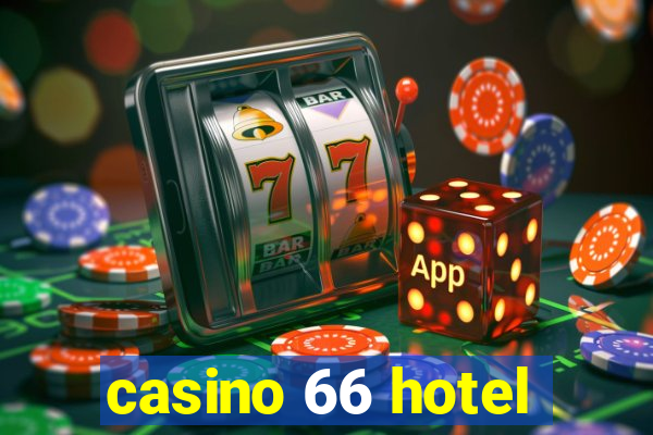 casino 66 hotel