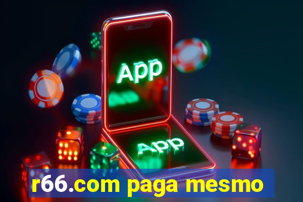 r66.com paga mesmo