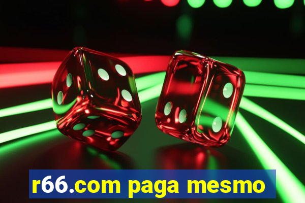 r66.com paga mesmo