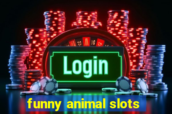 funny animal slots