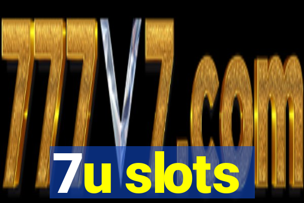 7u slots