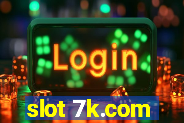 slot 7k.com