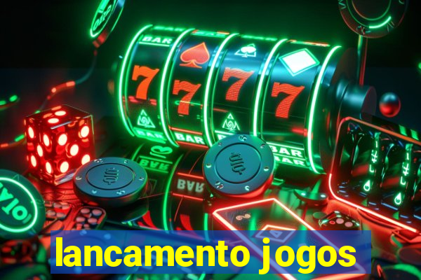 lancamento jogos