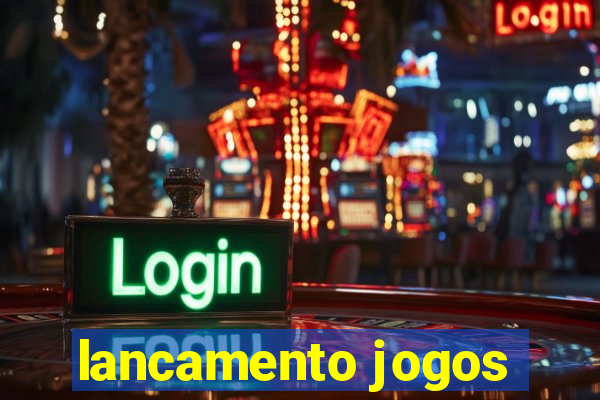 lancamento jogos