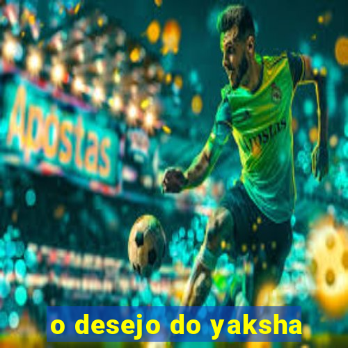 o desejo do yaksha