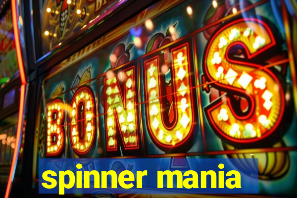 spinner mania