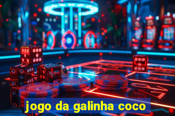 jogo da galinha coco