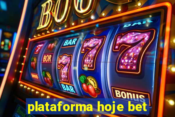 plataforma hoje bet