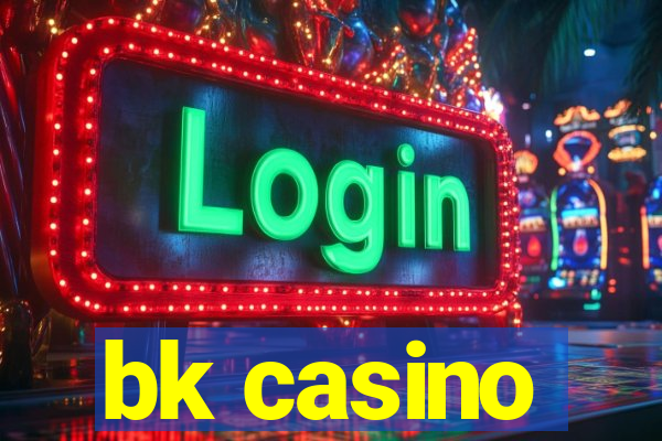 bk casino