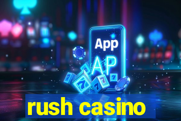 rush casino