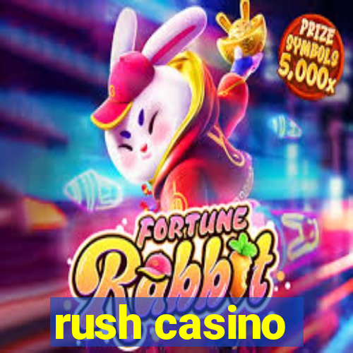 rush casino