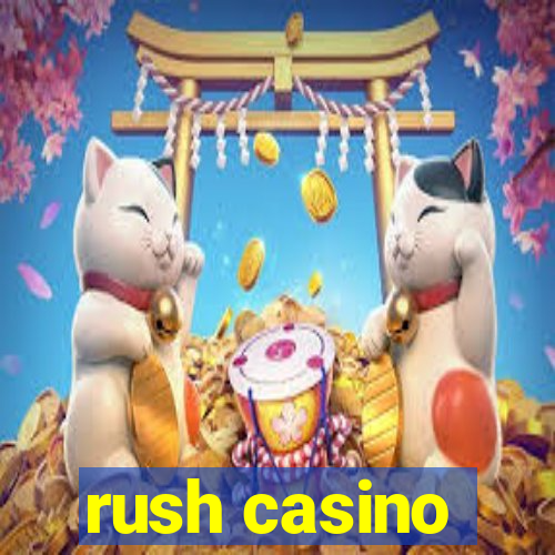 rush casino