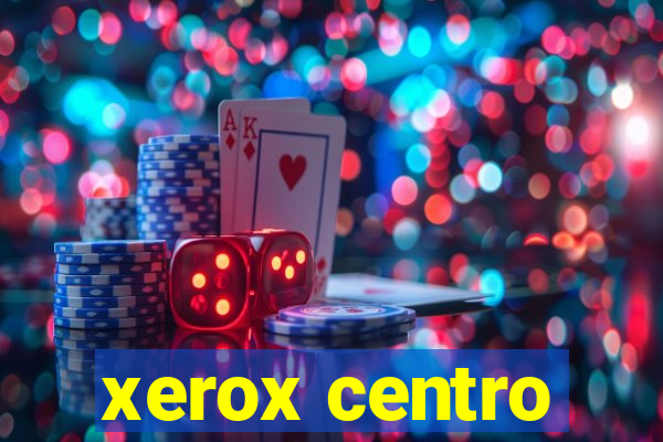 xerox centro