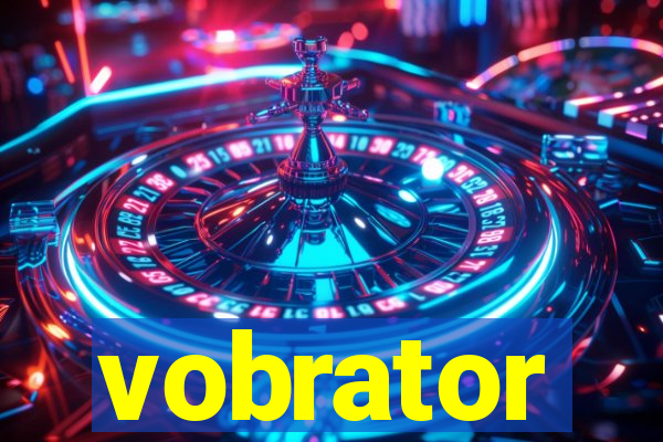 vobrator