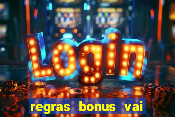 regras bonus vai de bet