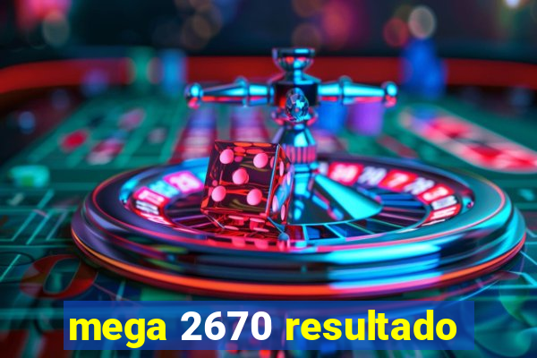 mega 2670 resultado