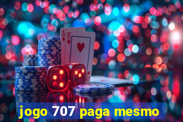 jogo 707 paga mesmo