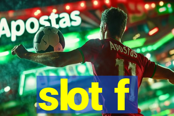 slot f