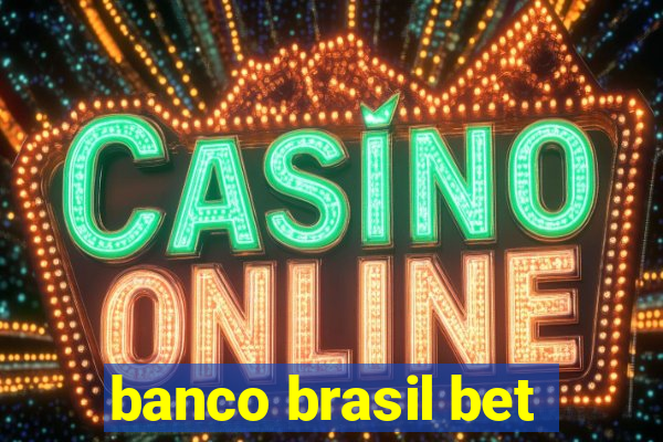 banco brasil bet