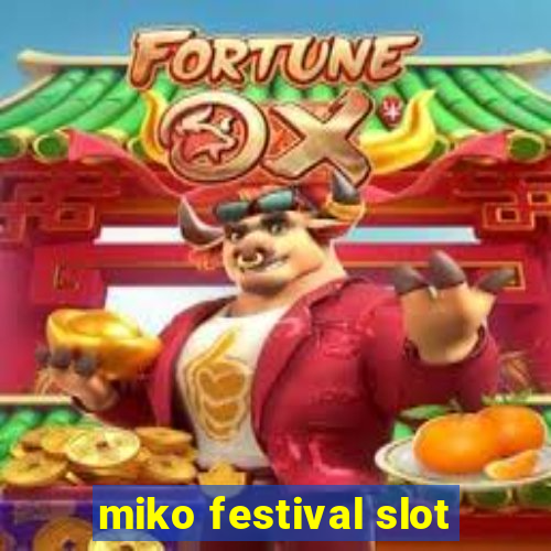 miko festival slot