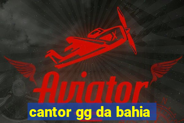 cantor gg da bahia