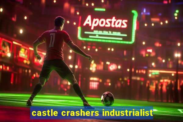 castle crashers industrialist