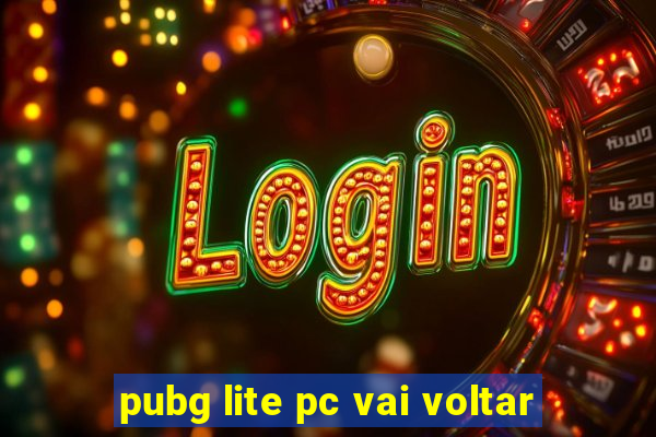 pubg lite pc vai voltar