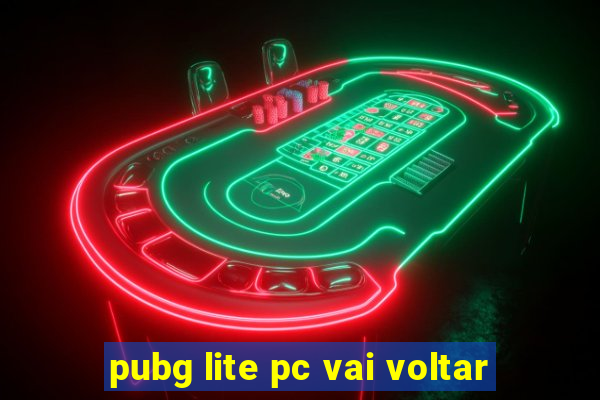 pubg lite pc vai voltar