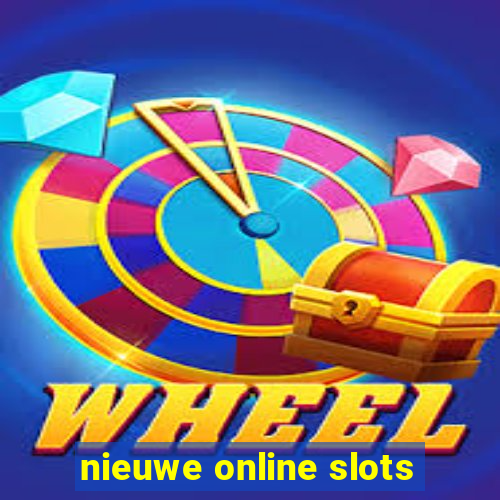 nieuwe online slots