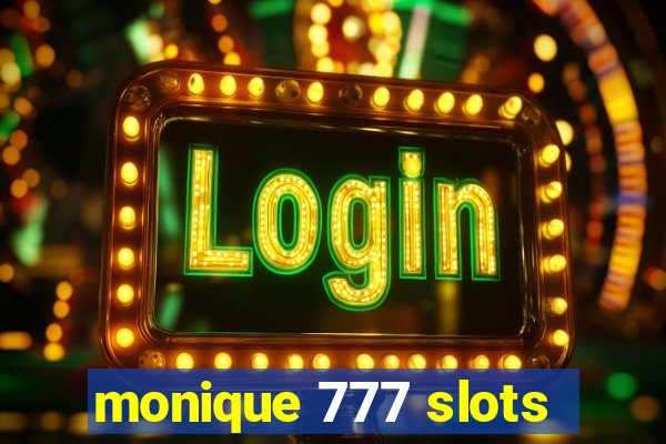 monique 777 slots