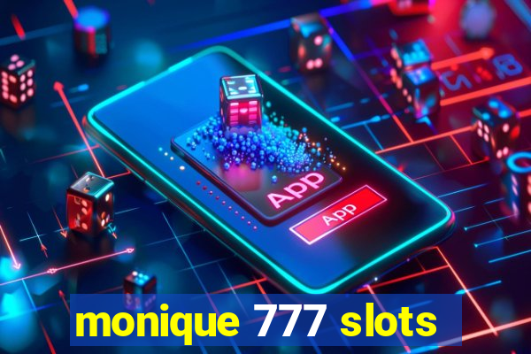 monique 777 slots