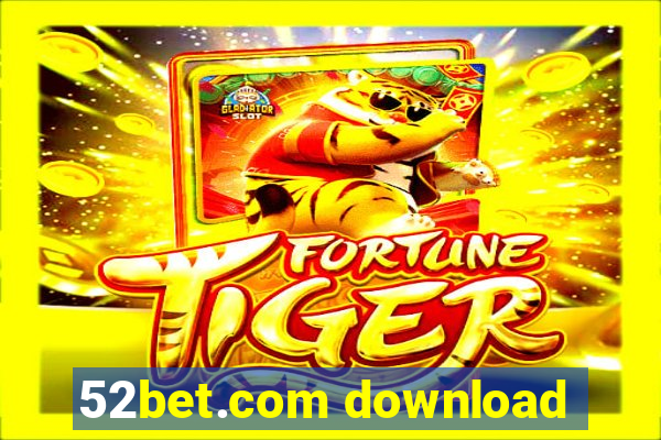 52bet.com download