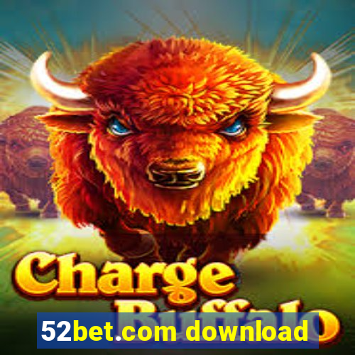 52bet.com download