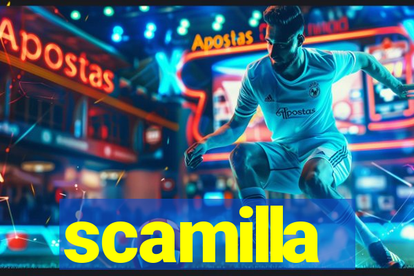 scamilla