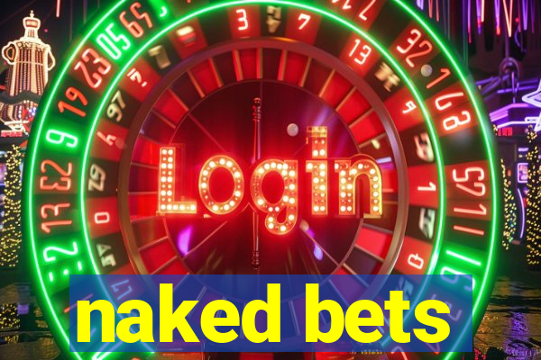 naked bets