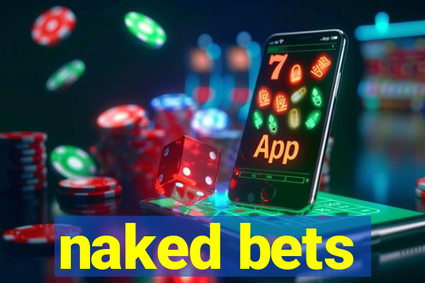 naked bets