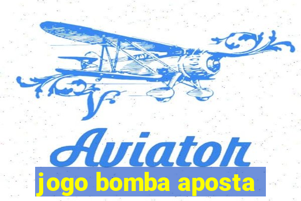 jogo bomba aposta