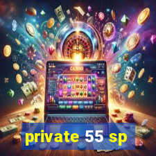 private 55 sp